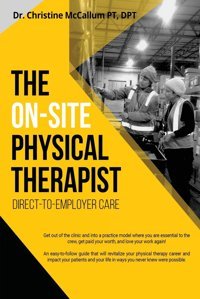 The On-Site Physical Therapist: Direct-To-Employer Care Mccallum, Christine Gatekeeper Press