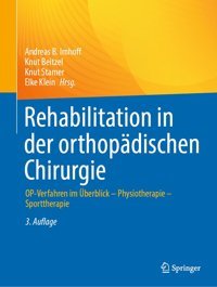 Rehabilitation İn Der Orthopdischen Chirurgie: Op-Verfahren İm Überblick Physiotherapie Sporttherapie Springer