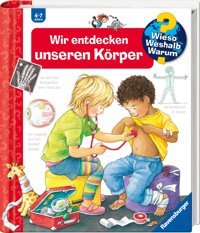 Wieso? Weshalb? Warum? Wir Entdecken Unseren Körper (Band 1) (Wieso? Weshalb? Warum?, 1) Rübel, Doris Ravensburger
