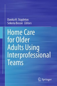 Home Care For Older Adults Using Interprofessional Teams Springer