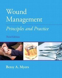 Wound Management: Principles And Practices [Paperback] Myers Pt, Betsy Pearson