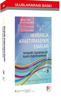 Hemşirelik Araştırmasının Esasları Hemşirelik Uygulaması İçin Kanıtın Değerlendirilmesi Hatice Bebiş Pelikan Yayıncılık