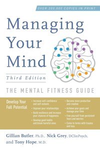 Managing Your Mind: The Mental Fitness Guide Butler, Gillian Oxford Unıversıty Press
