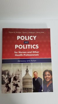Policy And Politics For Nurses And Other Health Professionals: Advocacy And Action Nickitas, Donna Jones And Bartlett Publishers