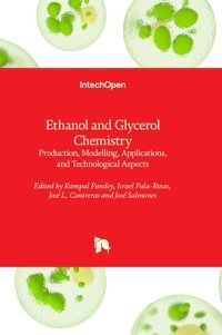 Ethanol And Glycerol Chemistry Production, Modelling, Applications, And Technological Aspects Intechopen