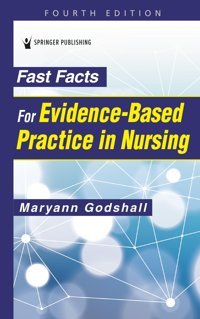 Fast Facts For Evidence-Based Practice İn Nursing Springer Publishing Company