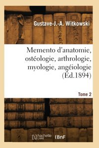 Memento D'Anatomie, Ostologie, Arthrologie, Myologie, Angiologie. Tome 2 Witkowski Hachette Bnf