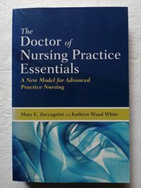 The Doctor Of Nursing Practice Essentials Zaccagnini Jones Bartlett Learning