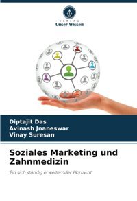 Soziales Marketing Und Zahnmedizin: Ein Sich Stndig Erweiternder Horizont Das, Diptajit Verlag Unser Wissen