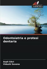 Odontoiatria E Protesi Dentaria Sikri, Arpit Edizioni Sapienza