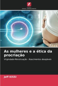 As Mulheres E A Tica Da Procriaço Kıssı, Jeff Edicoes Nosso Conhecimento