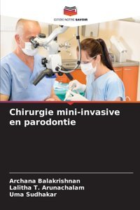 Chirurgie Mini-İnvasive En Parodontie: De Balakrishnan, Archana Editions Notre Savoir