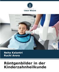 Röntgenbilder İn Der Kinderzahnheilkunde Kalantri, Neha Verlag Unser Wissen