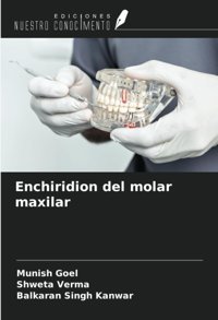Enchiridion Del Molar Maxilar Goel, Munish Ediciones Nuestro Conocimiento