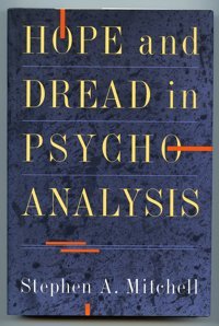 Hope And Dread In Psychoanalysis Mitchell, Stephen A. Basic Books