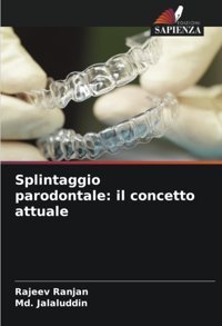 Splintaggio Parodontale: İl Concetto Attuale: De Ranjan, Rajeev Edizioni Sapienza