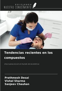 Tendencias Recientes En Los Compuestos: Una Nueva Era En El Mundo De La Esttica Desai, Prathmesh Ediciones Nuestro Conocimiento