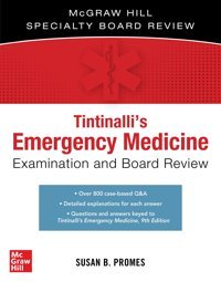 Tintinalli'S Emergency Medicine Examination And Board Review Promes, Susan B. Mcgraw-Hill