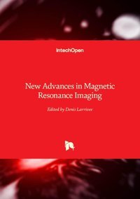 New Advances İn Magnetic Resonance Imaging Intechopen