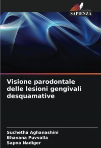Visione Parodontale Delle Lesioni Gengivali Desquamative Aghanashini, Suchetha Edizioni Sapienza
