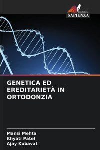 Genetıca Ed Eredıtarıet In Ortodonzıa Mehta, Mansi Edizioni Sapienza