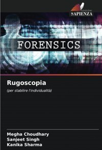 Rugoscopia: (Per Stabilire L'İndividualit) Choudhary, Megha Edizioni Sapienza