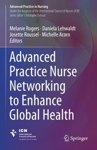 Advanced Practice Nurse Networking To Enhance Global Health (Advanced Practice İn Nursing) Springer