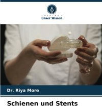 Schienen Und Stents: De More, Dr. Riya Verlag Unser Wissen