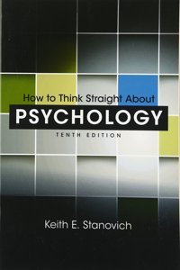 How To Think Straight About Psychology (10Th Edition) Stanovich, Keith E. Pearson