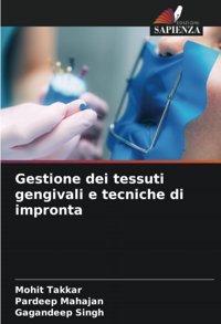 Gestione Dei Tessuti Gengivali E Tecniche Di İmpronta Takkar, Mohit Edizioni Sapienza