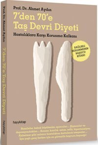 7'Den 70'E Taş Devri Diyeti Hastalıklara Karşı Korunma Kalkanı Ahmet Aydın Hayy Kitap