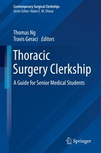 Thoracic Surgery Clerkship: A Guide For Senior Medical Students (Contemporary Surgical Clerkships) Springer
