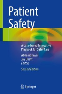 Patient Safety: A Case-Based Innovative Playbook For Safer Care Springer