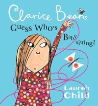 Clarice Bean, Guess Who'S Babysitting Child, Lauren Candlewick Press
