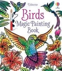 Birds Magic Painting Book (Magic Painting Books) Baer, Sam Usborne