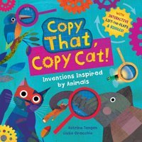 Copy That, Copy Cat!: Inventions Inspired By Animals Tangen, Katrina Barefoot Books