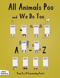 All Animals Poo And We Do Too: An A-Z Of Fun And Fascinating Facts Hendriksen, Mark Austin Macauley Publishers Ltd