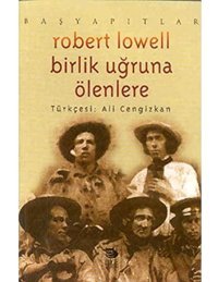 Birlik Uğruna Ölenlere Robert Lowell İmge Kitabevi Yayınları