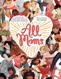 All Moms Ellis, Sarah Kate Little Bee Books