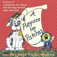 A Purpose For Patches: A Story Of Compassion For Others And Learning Survival Signs And Tools Oxford, Gail L.