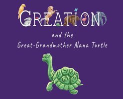 Creation And The Great-Grandmother Nana Turtle Harris, D'Ann Gatekeeper Press