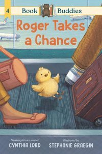 Book Buddies: Roger Takes A Chance: 4 Lord, Cynthia Candlewick Entertainment