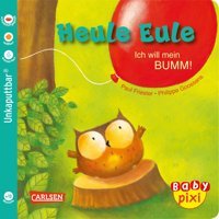 Baby Pixi (Unkaputtbar) 81: Ve 5 Heule Eule: Ich Will Mein Bumm! (5 Exemplare) (81) Friester, Paul Carlsen Comics