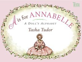 A İs For Annabelle: A Doll'S Alphabet Tudor, Tasha Aladdin