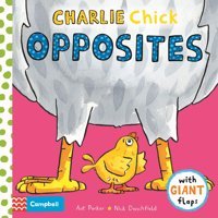 Charlie Chick Opposites Denchfield, Nick Campbell Books