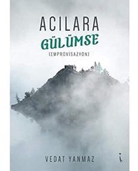 Acılara Gülümse Vedat Yanmaz İkinci Adam Yayınları