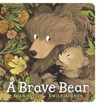 A Brave Bear Taylor, Sean Candlewick Entertainment
