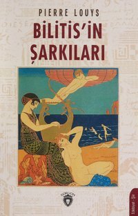Bilitis'İn Şarkıları Pierre Louys Dorlion Yayınları
