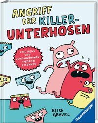 Angriff Der Killerunterhosen - Fake News Und Verschwörungstheorien Erkennen - Medienkompetenz İm Comic-Format: Fake News Und Verschwörungstheorien Erkennen Gravel, Elise Ravensburger