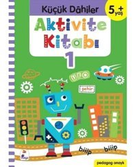 Aktivite Kitabı 1 - Küçük Dahiler 5+Yaş: Pedagog Onaylı Ayça G. Derin İndigo Kitap